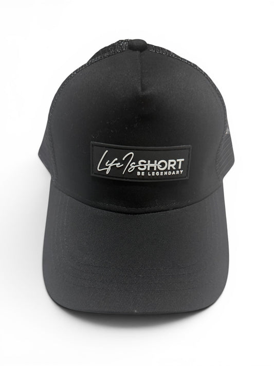 Life Is Short Be Legendary Rubber Patch Hat